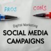 Pros and Cons on Social Media Campaigns in 2024